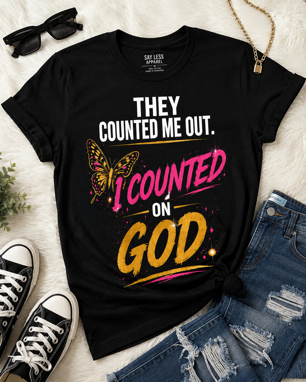 They Counted Me Out, I Counted On God" tee
