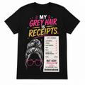 My Grey Hair is Receipts